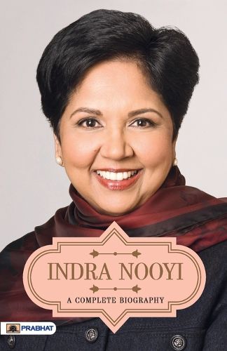 Cover image for Indra Nooyi a Complete Biography