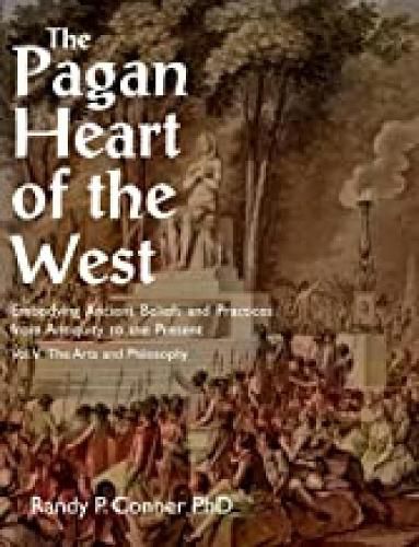 Cover image for The Pagan Heart of the West: Embodying Ancient Beliefs and Practices from Antiquity to the Present