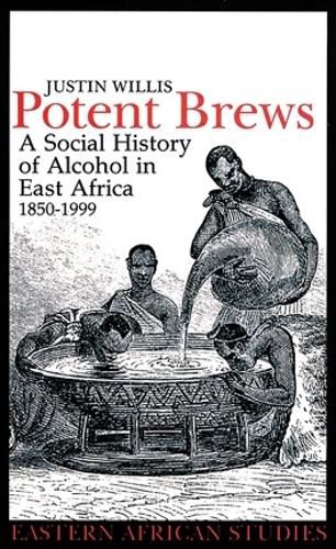 Cover image for Potent Brews: A Social History of Alcohol in East Africa, 1850-1999