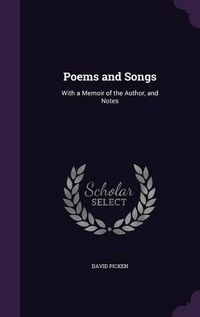 Cover image for Poems and Songs: With a Memoir of the Author, and Notes