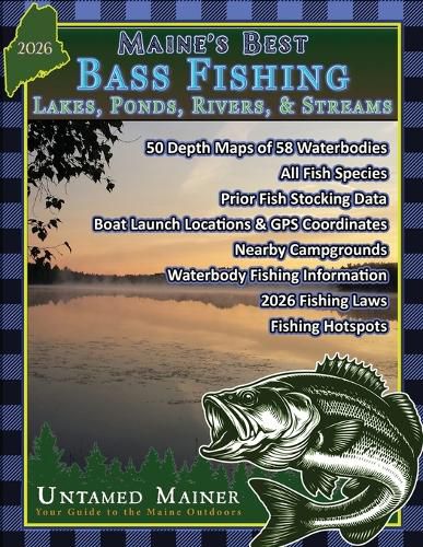 Cover image for Maine's Best Bass Fishing Lakes, Ponds, Rivers & Streams- 2026 Edition