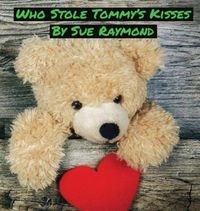 Cover image for Who Stole Tommy's Kisses