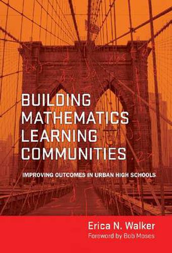 Cover image for Building Mathematics Learning Communities: Improving Outcomes in Urban High Schools