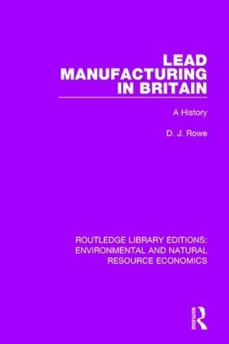 Cover image for Lead Manufacturing in Britain: A History