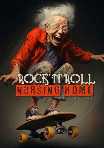 Cover image for Rock?n?Roll Nursing Home Coloring Book for Adults
