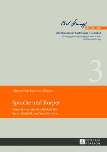 Cover image for Sprache Und Koerper..: Vom Gewinn Der Sinnlichkeit Fuer Sprachdidaktik Und Sprachtheorie