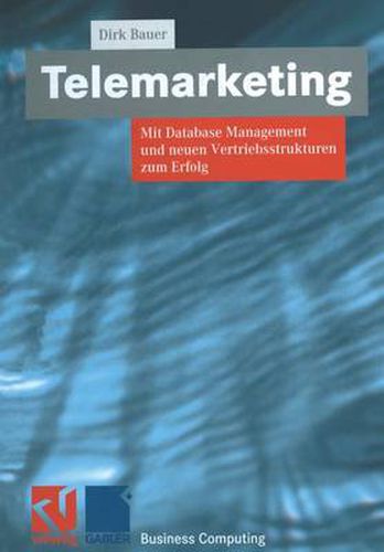 Cover image for Telemarketing: Mit Database Management Und Neuen Vertriebsstrukturen Zum Erfolg