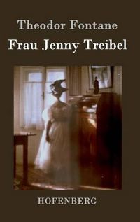 Cover image for Frau Jenny Treibel: oder Wo sich Herz zum Herzen findt