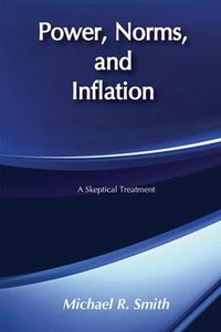 Cover image for Power, Norms, and Inflation: A Skeptical Treatment