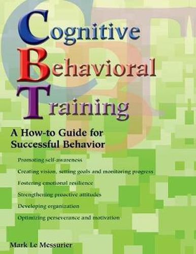 Cover image for Cognitive Behavioral Training: A How-To Guide for Successful Behavior