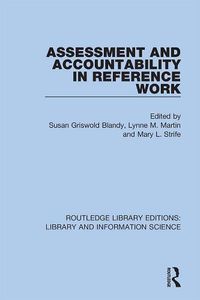 Cover image for Assessment and Accountability In Reference Work