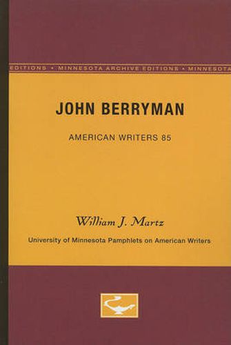 John Berryman - American Writers 85: University of Minnesota Pamphlets on American Writers