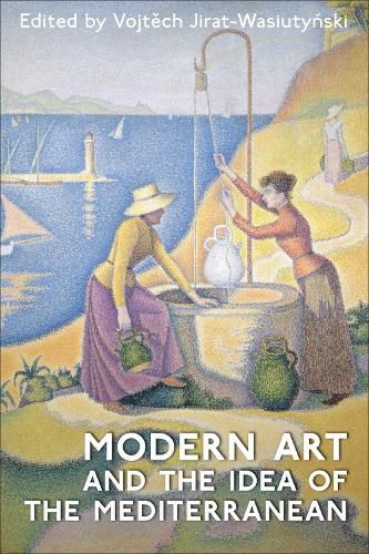 Cover image for Modern Art and the Idea of the Mediterranean