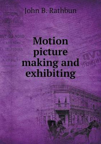 Motion picture making and exhibiting