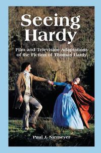 Cover image for Seeing Hardy: Film and Television Adaptations of the Fiction of Thomas Hardy