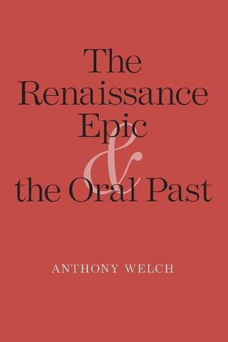 Cover image for The Renaissance Epic and the Oral Past