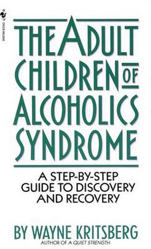 Cover image for Adult Children of Alcoholics Syndrome: A Step By Step Guide To Discovery And Recovery