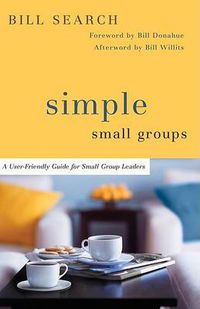 Cover image for Simple Small Groups - A User-Friendly Guide for Small Group Leaders