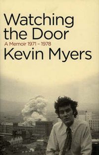 Cover image for Watching The Door: A Memoir 1971-1978