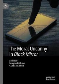 Cover image for The Moral Uncanny in Black Mirror