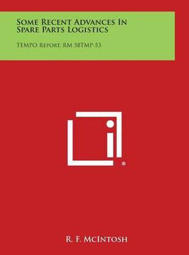 Cover image for Some Recent Advances in Spare Parts Logistics: Tempo Report, Rm 58tmp-53