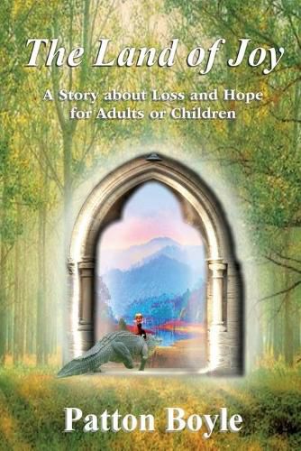 Cover image for The Land of Joy: A Story about Loss and Hope for Adults or Children