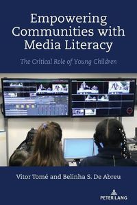 Cover image for Empowering Communities with Media Literacy: The Critical Role of Young Children