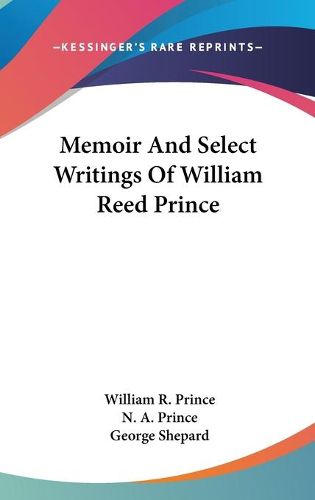 Cover image for Memoir and Select Writings of William Reed Prince