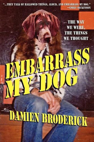 Cover image for Embarrass My Dog: The Way We Were, the Things We Thought