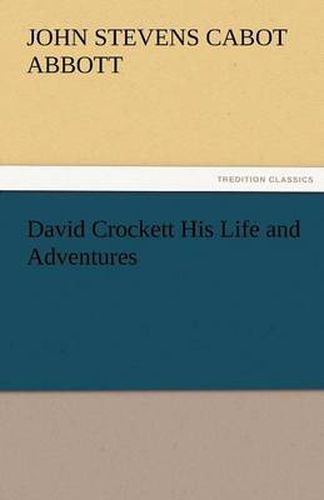 Cover image for David Crockett His Life and Adventures