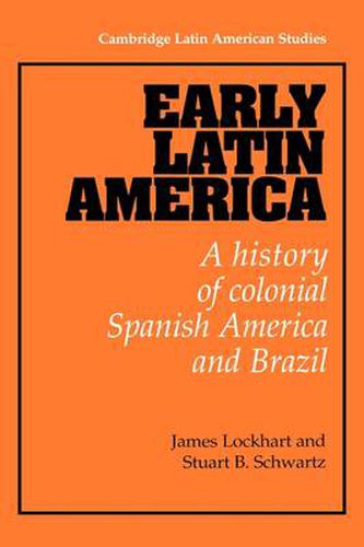 Cover image for Early Latin America: A History of Colonial Spanish America and Brazil