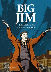 Cover image for Big Jim: Jim Larkin and the 1913 Lockout