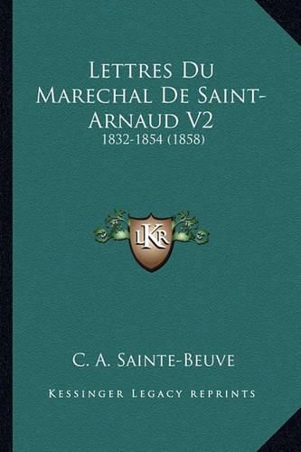 Lettres Du Marechal de Saint-Arnaud V2: 1832-1854 (1858)