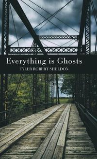 Cover image for Everything is Ghosts