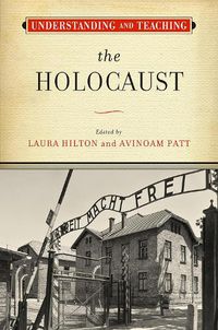 Cover image for Understanding and Teaching the Holocaust