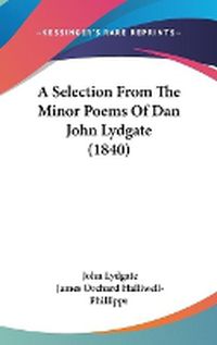 Cover image for A Selection From The Minor Poems Of Dan John Lydgate (1840)