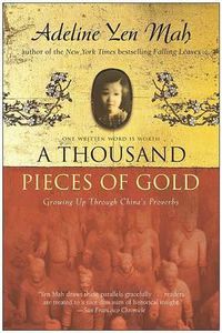 Cover image for A Thousand Pieces of Gold: Growing Up Through China's Proverbs