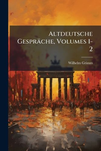 Cover image for Altdeutsche Gesprche, Volumes 1-2
