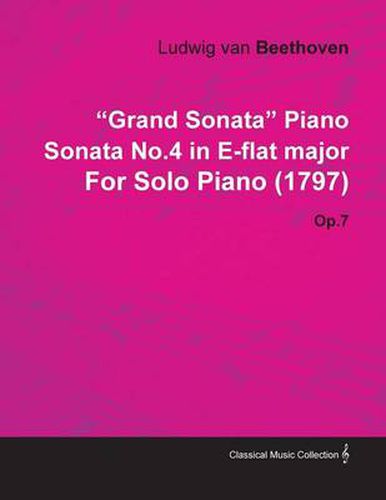 Grand Sonata  Piano Sonata No.4 in E-flat Major By Ludwig Van Beethoven For Solo Piano (1797) Op.7