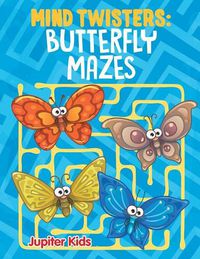 Cover image for Mind Twisters: Butterfly Mazes