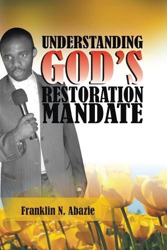 Cover image for Understanding God's Restoration Mandate: Deliverance & Healing