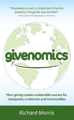 Givenomics: How giving creates sustainable success for companies, customers and communities