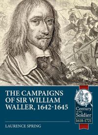 Cover image for The Campaigns of Sir William Waller, 1642-1645