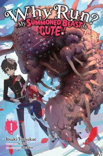 Cover image for Why Run? My Summoned Beast Is Cute!, Vol. 1 (light novel)
