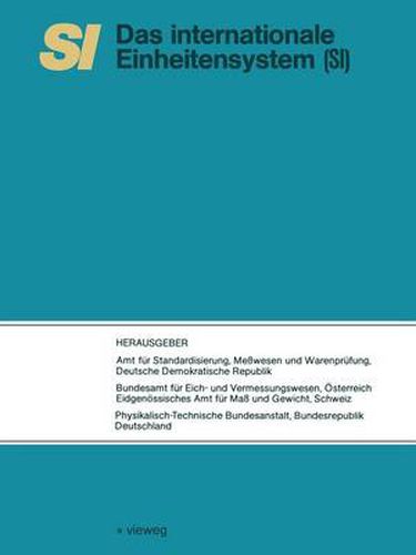Cover image for Si Das Internationale Einheitensystem: UEbersetzung Der Vom Internationalen Buro Fur Mass Und Gewicht Herausgegebenen Schrift  Le Systeme International d'Unites (Si)