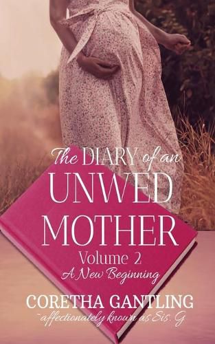 Cover image for The Diary of an Unwed Mother: A New Beginning