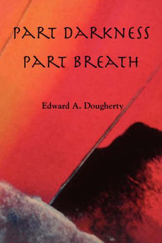 Cover image for Part Darkness, Part Breath