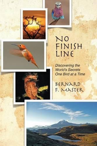 No Finish Line: Discovering the World's Secrets One Bird at a Time