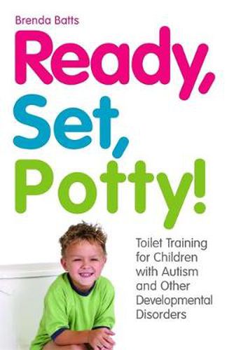 Cover image for Ready, Set, Potty!: Toilet Training for Children with Autism and Other Developmental Disorders