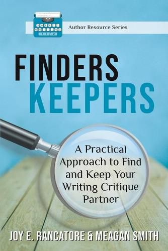 Finders Keepers: A Practical Approach To Find And Keep Your Writing Critique Partner